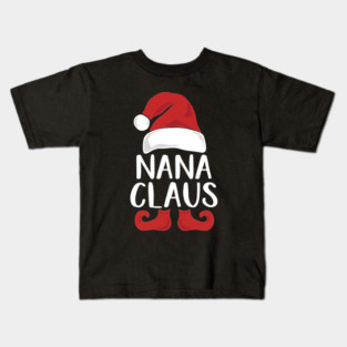 Nana Claus Shirt, Funny Grandma Shirt, Grandma Christmas Shirt, Grandma Gifts, Christmas T-shirts,Matching Family Christmas Gift Kids T-Shirt
