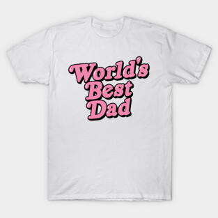 Worlds' Best Dad T-Shirt