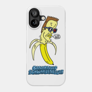Banarnold Schwarzenegger Phone Case
