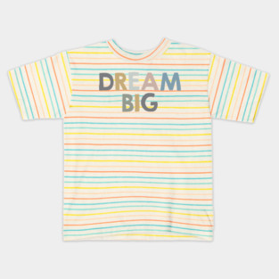 Dream big Kids T-Shirt