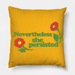 Nevertheless she persisted Pillow