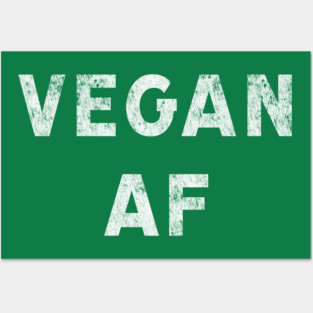 Vegan AF plant-based diet veganism Posters and Art