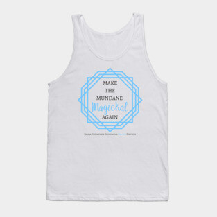 Make the Mundane Magickal Again - Light Tank Top