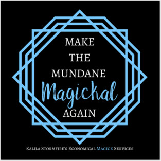 Make the Mundane Magickal Again - Dark Posters and Art