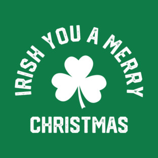Irish You A Merry Christmas #5 T-Shirt