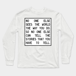 No One Can Tell Your Stories Long Sleeve T-Shirt