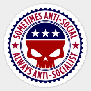 Sometimes Anti-social Always Anti-Socialist Sticker