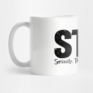 STFU - Seriously. Thanks For Understanding - funny Mug