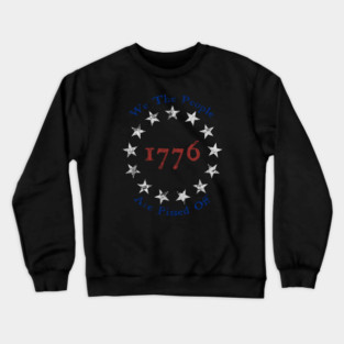 Vintage 1776 Betsy Ross Stars We The People Are Pissed Off Crewneck Sweatshirt