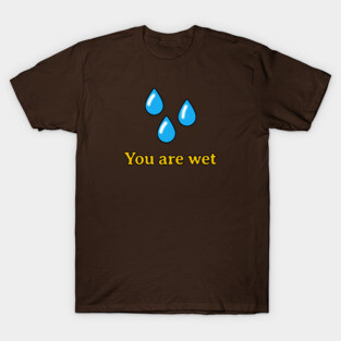 Valheim You Are Wet T-Shirt