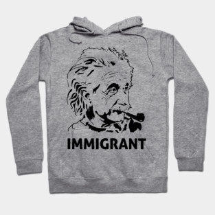 Einstein Immigrant Hoodie