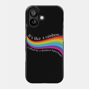It's Like a Rainbow Crafted by Drunken Leprechauns Only Murders Phone Case