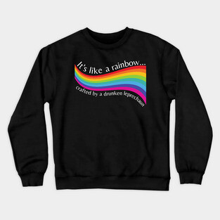 It's Like a Rainbow Crafted by Drunken Leprechauns Only Murders Crewneck Sweatshirt