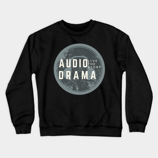 Audio Drama - Live the Story Crewneck Sweatshirt