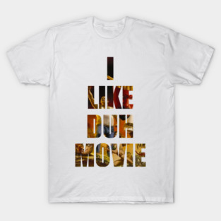 Swimcast: I LIKE DUH MOVIE T-Shirt