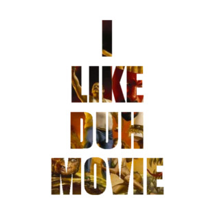 Swimcast: I LIKE DUH MOVIE T-Shirt