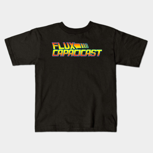 Flux Capacicast - BTTF Logo Design Kids T-Shirt by Art Comedy Pop-Culture Network!