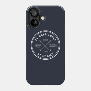 Ty Webb's Golf Academy - Since 1980 logo Phone Case