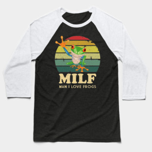 MILF: Man I Love Frogs Funny Frogs Funny milf Frog Baseball T-Shirt