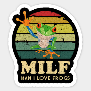 MILF: Man I Love Frogs Funny Frogs Funny milf Frog Magnet