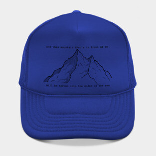 '...this mountain that's in front of me will be thrown into the midst of the sea' ~ It Is Well ~ song lyric  WEAR YOUR WORSHIP Christian design Hat