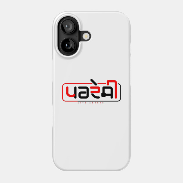ParDesi Punjabi People - Live Abroad Phone Case by PUNJABISTYL