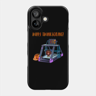 3D Printer #3 Thanksgiving Edition Phone Case