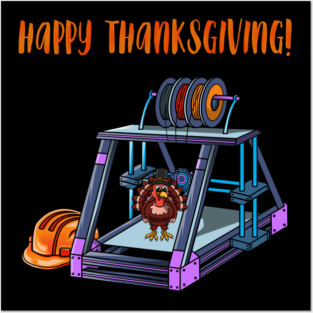 3D Printer #3 Thanksgiving Edition Posters and Art