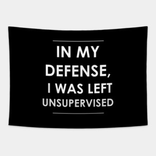 I was Left Unsupervised Tapestry