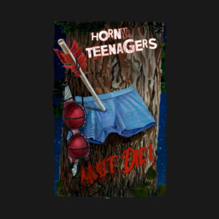Horny Teenagers Must Die! poster design T-Shirt