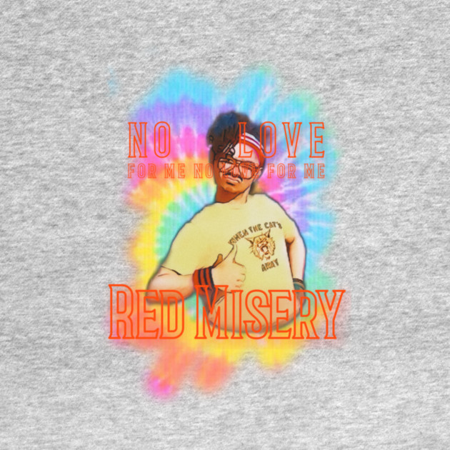 Red Misery - No Love till the day Tie Dye by Red Misery