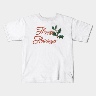 Happy Holidays Kids T-Shirt