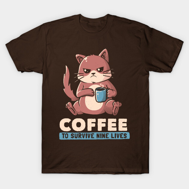 Coffee To Survive Nine Lives Funny Cute Cat Coffee T-Shirt