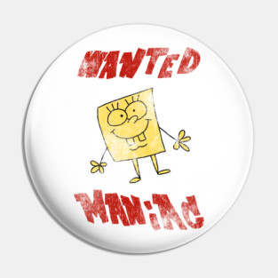 WANTED MANIAC Pin