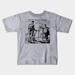 Now He Understands The Game - IWW, Socialist, Labor Union, Solidarity Kids T-Shirt