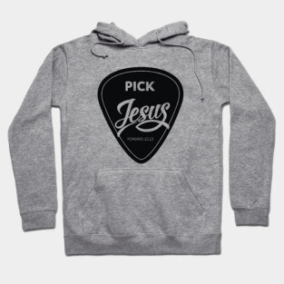 Pick Jesus Christian Hoodie
