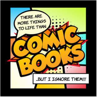 There are more things in life than Comic Books Posters and Art