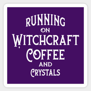 Running on Witchcraft, Coffee and Crystals Cheeky Witch® Sticker