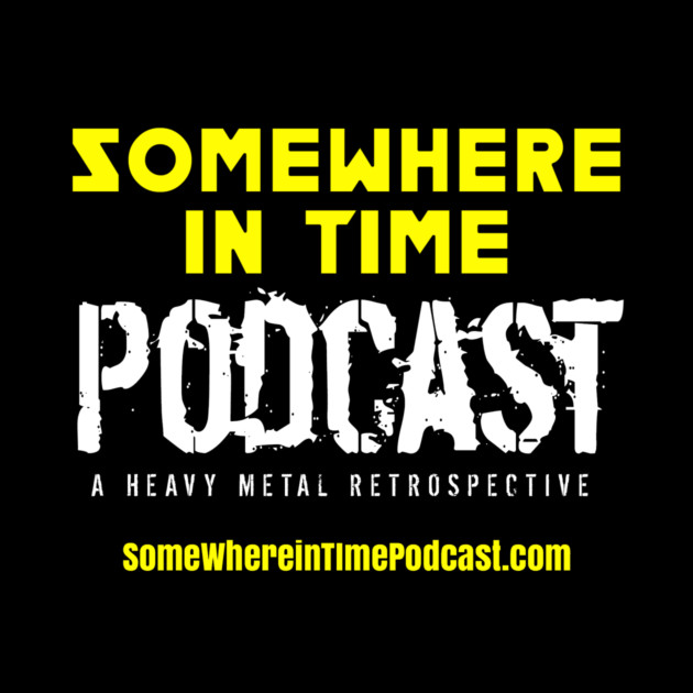 Somewhere in Time "Heavy Metal Retrospective" by Somewhere in Time Podcast
