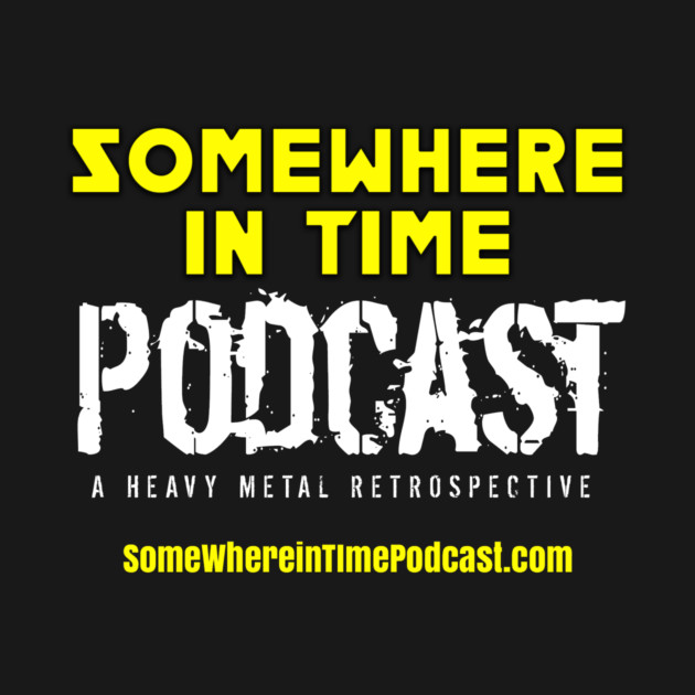 Somewhere in Time "Heavy Metal Retrospective" by Somewhere in Time Podcast