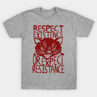 Respect Existence Or Expect Resistance - Sabo Tabby, Punk, Leftist, Socialist T-Shirt