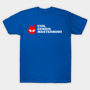 Evil Genius Mastermind T-Shirt