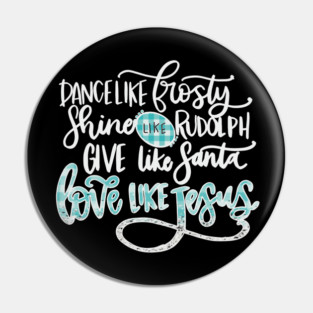 Love Like Jesus Christmas Design Pin