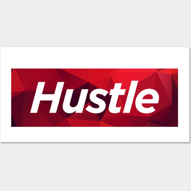 Hustle Wall Art by JSNDMPSY