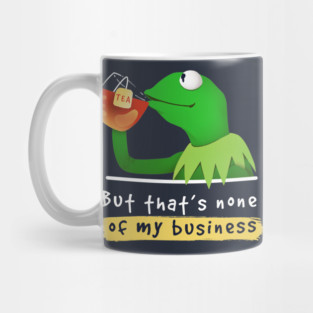 Kermit none of my business Muppet Mug