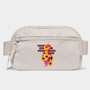 What I Do is Not Up to You Floral Fist Bag