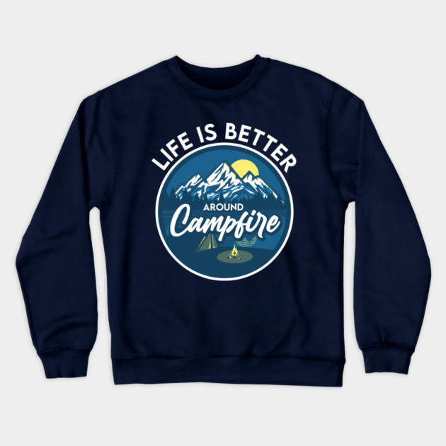 Life is better around Campfire Crewneck Sweatshirt by enrynz