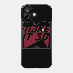 Make It So Phone Case