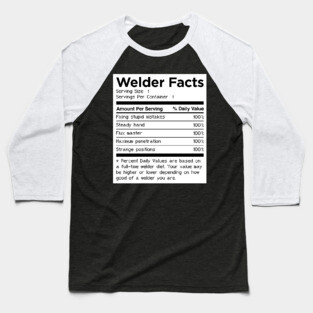 Welder Facts | Funny Welding Gift Baseball T-Shirt