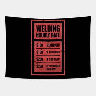 Welding Hourly Rate | Funny Welder Gift Tapestry